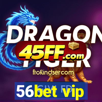 56bet vip